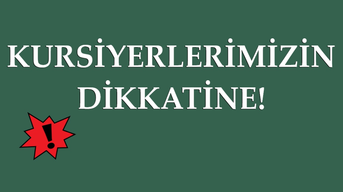 Kurslarımıza Kayıt Olacak Kursiyerlerin Dikkatine!