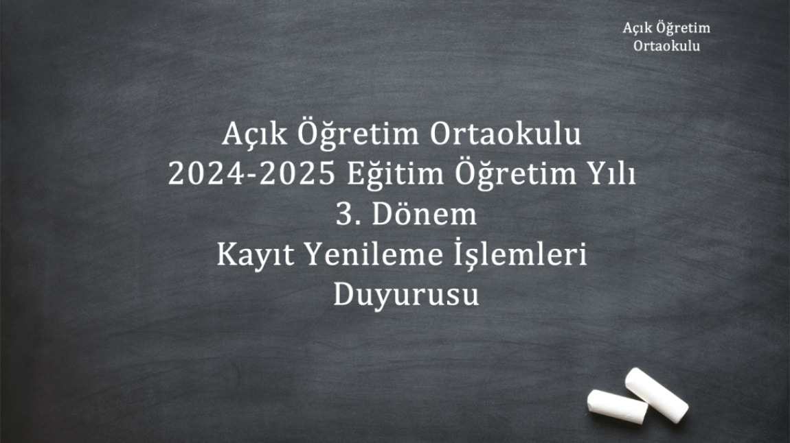 Açık Öğretim Ortaokulu 2024-2025 Eğitim Öğretim Yılı 3. Dönem Kayıt Yenileme İşlemleri